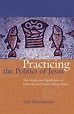 Practicing the Politics of Jesus: The Origin and Significance of John ...