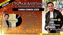 Oscar Medina - Camina Conmigo Jesus (Álbum Completo) - YouTube