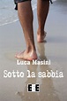 L'amica dei libri: Sotto la sabbia di Luca Masini Recensione + Intervista