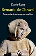 Livro Bernardo de Claraval | Embates entre fé e razão | Quadrante