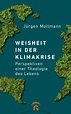 Weisheit in der Klimakrise von Jürgen Moltmann bei bücher.de bestellen