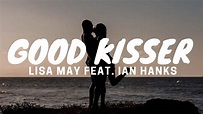 Lisa May - Good Kisser (Lyrics) feat. Ian Hanks - YouTube