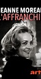 Jeanne Moreau, l'affranchie (TV Movie 2018) - IMDb