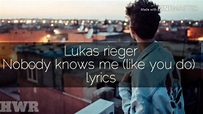 Lukas rieger Nobody knows me (like you do) lyrics - YouTube