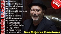 Rubén Blades - Lo Mejor / Sus Mejores Canciones - Las 15 mejores ...