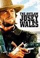 The Outlaw Josey Wales Picture - Image Abyss