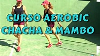 CURSO AERÓBIC ¨CHACHA Y MAMBO¨PASO A PASO/ INMA ENRIMON - YouTube