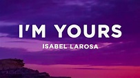 Isabel LaRosa - i'm yours (Lyrics) - YouTube