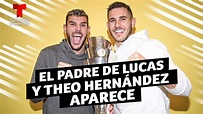El padre de Lucas y Theo Hernández aparece tras 18 años | Telemundo ...