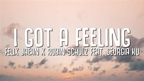 Felix Jaehn & Robin Schulz - I Got A Feeling (Lyrics) ft. Georgia Ku ...