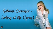 Sabrina Carpenter Looking At Me ~ Sabrina Carpenter Genius Lyrics ...