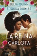 La reina Carlota eBook : Quinn, Julia, Rhimes, Shonda: Amazon.es: Libros