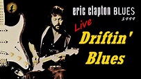 Eric Clapton - Driftin' Blues [Live] (Kostas A~171) - YouTube