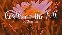 Ed Sheeran - Castle on the hill | (Tradução/Legendado) - YouTube