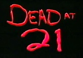 Dead at 21 - Complete Series