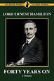 Forty Years on: The Memoirs of Lord Ernest Hamilton by Lord Ernest ...
