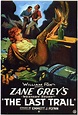 Films adaptation of “The Last Trail” 1921, 1927, 1933 | Zane Grey and me