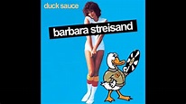 Duck Sauce - Barbra Streisand (Pierre Hubert Remix) - YouTube