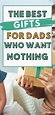 13 Unique Gifts For The Dad Who Wants Nothing | | Best dad gifts, Gifts ...