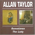 Allan Taylor - Sometimes / The Lady (1998, CD) | Discogs