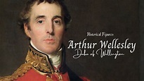 Arthur Wellesley | The Duke of Wellington - YouTube