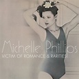 Victim Of Romance & Rarities by Michelle Phillips on Spotify