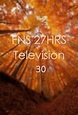 FNS 27 HRS Television 30 (TV Special 2016) - IMDb