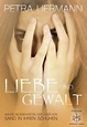 "Liebe und Gewalt" (Roman) von Petra Liermann - Packend!