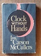 Clock Without Hands by MCCULLERS, Carson: Very good Cloth (1961) First ...