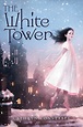 The White Tower by Cathryn Constable | Scholastic