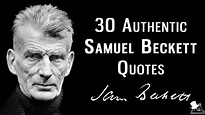 30 Authentic Samuel Beckett Quotes - MagicalQuote | Beckett quotes ...