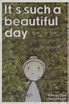 It's Such a Beautiful Day (2012) - Posters — The Movie Database (TMDB)