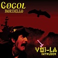 Voi-La Intruder | Gogol Bordello