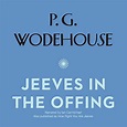 Jeeves in the Offing (Jeeves and Wooster Book 12) by P.G. Wodehouse ...