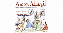 "A" is for Abigail: An Almanac of Amazing American Women by Lynne Cheney