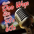 ‎Classic Doo Wop Hits from the 50's and 60's - Album by Jukebox Rockers ...