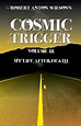 Cosmic Trigger III: My Life After Death: Robert Anton Wilson ...