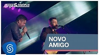 Jorge & Mateus - Novo Amigo (Como Sempre Feito Nunca) [Vídeo Oficial ...