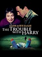 The Trouble With Harry (1955) - Rotten Tomatoes