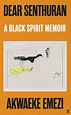 Dear Senthuran: A Black spirit memoir: Emezi, Akwaeke: 9780571366149 ...