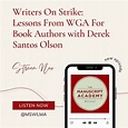 Writers On Strike: Lessons From WGA For Book Authors with Derek Santos ...