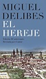 · El hereje · Delibes, Miguel: Destino, Ediciones -978-84-233-4087-3 ...