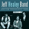 BOSTON BROADCAST 1989 by JEFF HEALEY BAND Compact Disc ZCCD030 – punk ...