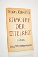 Komödie der Eitelkeit by CANETTI Elias: couverture souple (1950) Signed ...