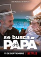 Se busca papá - Película 2020 - SensaCine.com