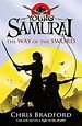 The Way of the Sword (Young Samurai, #2) by Chris Bradford | Goodreads