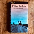 Reseña de El ruido y la furia de William Faulkner – Leer es vivir dos veces