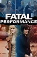 Fatal Performance (2013) — The Movie Database (TMDB)