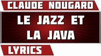 Le Jazz Et La Java - Claude Nougaro - paroles - YouTube