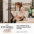 064 | Finding Your Place In Health & Fitness - by Annie Miller